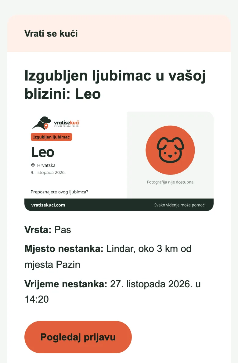 Primjer e-mail obavijesti: Izgubljen ljubimac u vašoj blizini, s karticom ljubimca, vrstom, mjestom i vremenom nestanka te gumbom Pogledaj prijavu.